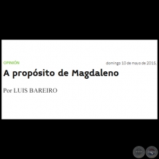 A PROPÓSITO DE MAGDALENO - Por LUIS BAREIRO - Domingo, 10 de Mayo de 2015